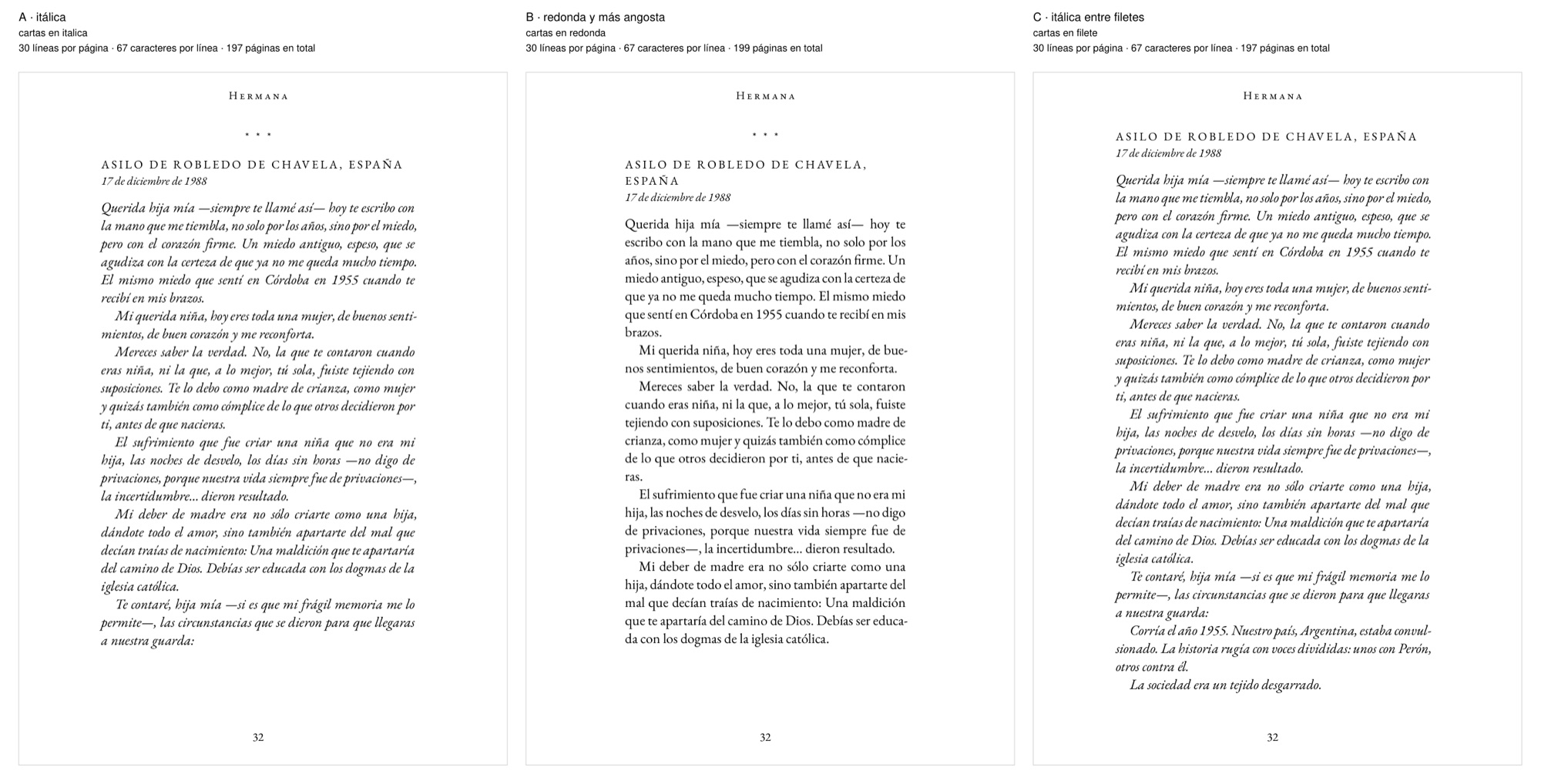 Three treatments for the letters: italic, roman on a narrow measure, and italic between rules